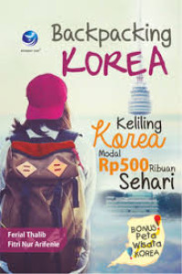 Image of Backpacking Korea : Keliling Korea Modal Rp 500 Ribuan Sehari