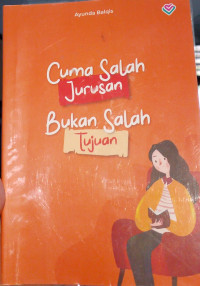 Image of Bukan Salah Jurusan Bukan Salah Tujuan